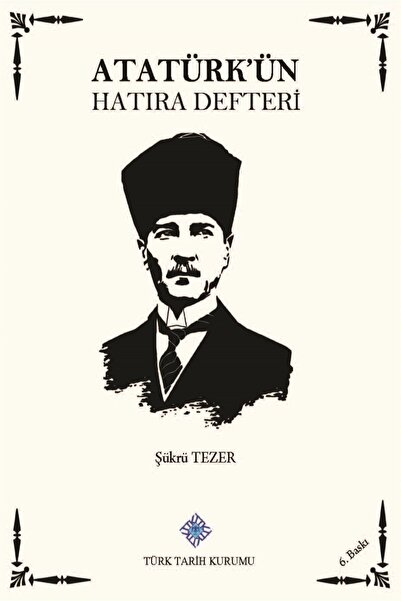 Türk Tarih Kurumu Yayınları Atatürk'ün Hatıra Defteri