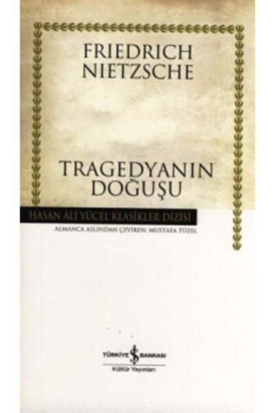 İş Bankası Kültür Yayınları Tragedyanın Doğuşu - Hasan Ali Yücel Klasikleri -...