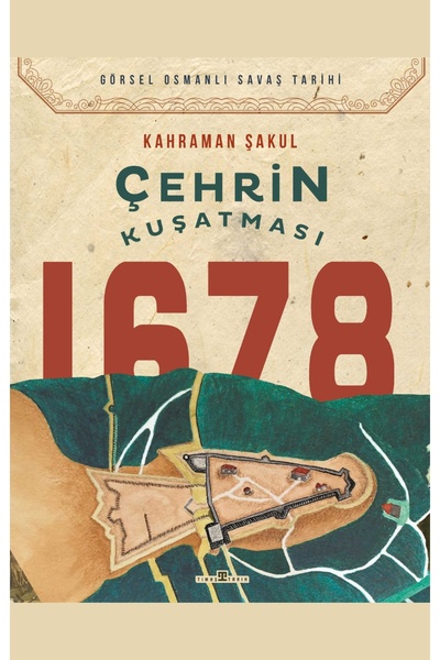 Timaş Yayınları Çehrin Kuşatması 1678 / Kahraman Şakul / / 9786050843767