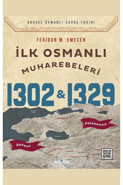 Timaş Yayınları İlk Osmanlı Muharebeleri Bafeus 1302 & Pelekanon 1329