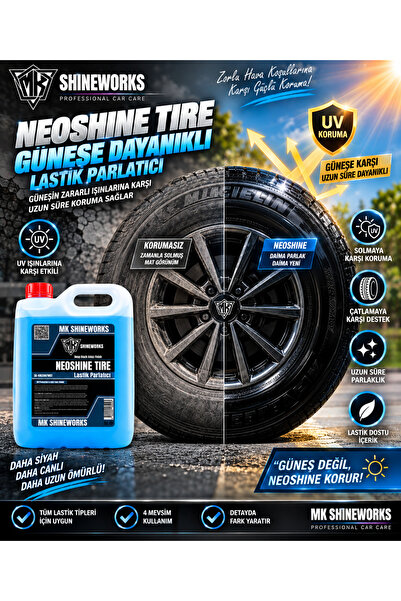 MK SHINEWORKS NEOSHINE Lastik Parlatıcı Işıltılı Görünüm Lastik 5 LİTRE ( SÜN...