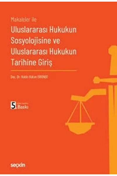 Seçkin Yayıncılık Makaleler ileUluslararası Hukukun Sosyolojisine ve Uluslara...
