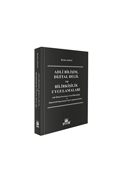 Yetkin Yayınları Adli Bilişim, Dijital Delil ve Bilirkişilik Uygulamaları