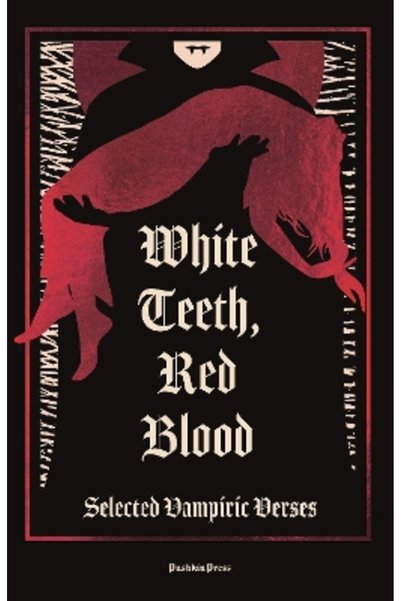 Pushkin Press Λευκά Δόντια, Κόκκινο Αίμα: Selected Vampiric Verses