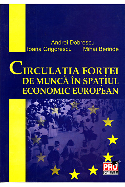 Pro Universitaria Circulatia fortei de munca in spatiul economic european - A...
