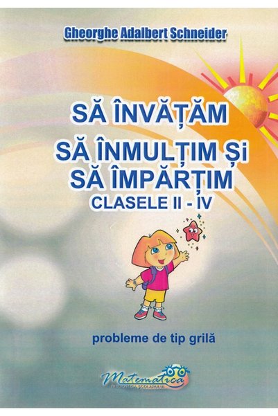 Hyperion Sa invatam sa inmultim si sa impartim - Clasele 2-4 - Probleme de ti...