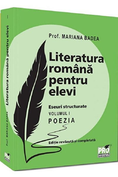 Pro Universitaria Literatura romana pentru elevi. Eseuri structurate Vol.1 Po...
