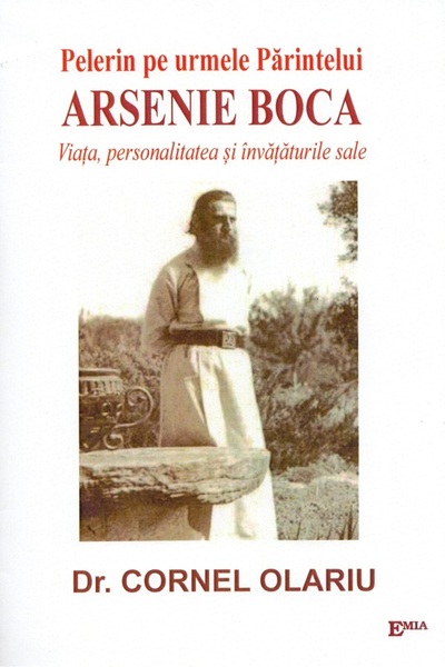 Emia Pelerin pe urmele Parintelui Arsenie Boca. Viata, personalitate si invat...