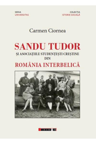 Eikon Sandu Tudor si asociatiile studentesti crestine din Romania interbelica...