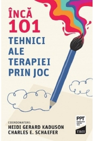 Trei Inca 101 tehnici ale terapiei prin joc - Heidi Gerard Kaduson, Charles E...