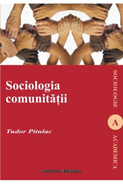 INSTITUTUL EUROPEAN Psihosociologia comunitatii - Tudor Pitulac