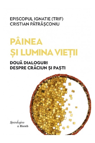 SPANDUGINO Painea si lumina vietii Ed.2 - Episcopul Ignatie Trif, Cristian Pa...