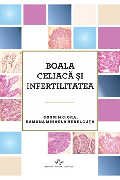 AMALTEA Boala celiaca si infertilitatea - Cosmin Ciora, Ramona Mihaela Nedelcuta