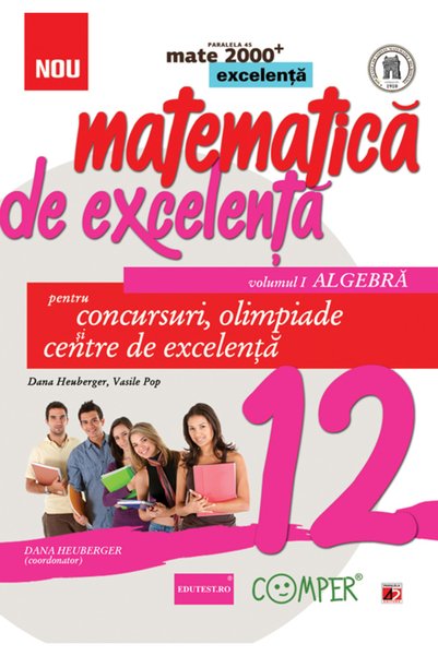 Paralela 45 Matematica de excelenta - Clasa 12. Vol.1: Algebra - Dana Heuberg...