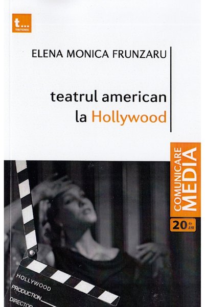 Tritonic Teatrul american la Hollywood - Elena Monica Frunzaru