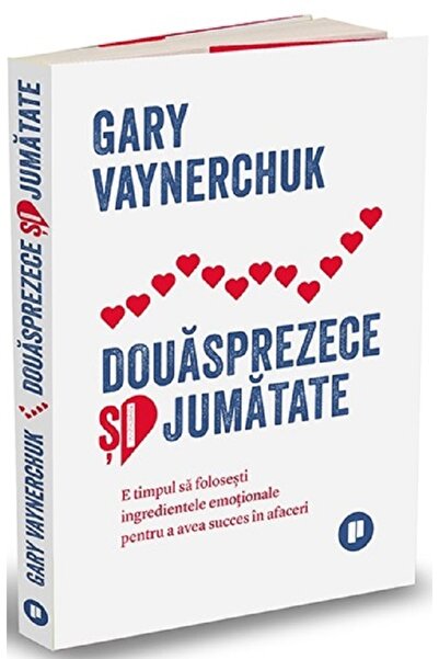 Publica Douasprezece si jumatate - Gary Vaynerchuk