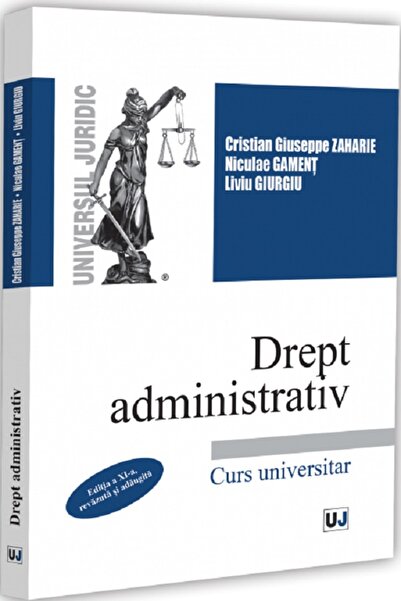 Universul Juridic Drept administrativ Ed.11 - Cristian Giuseppe Zaharie, Nico...