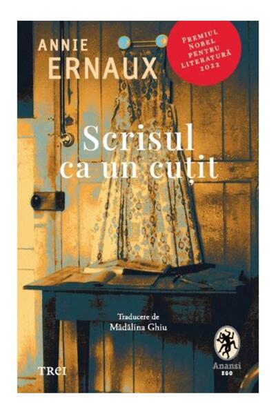 Editura Trei Scrisul ca un cutit, Annie Ernaux