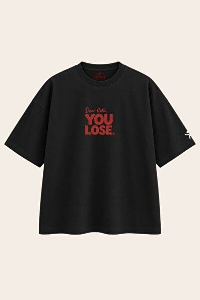 DEAR HATE, YOU LOSE Baskılı Unisex Oversize Tişört |