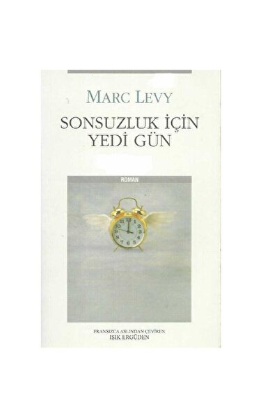 Kişisel Yayınlar Sonsuzluk İçin Yedi Gün - Marc Levy