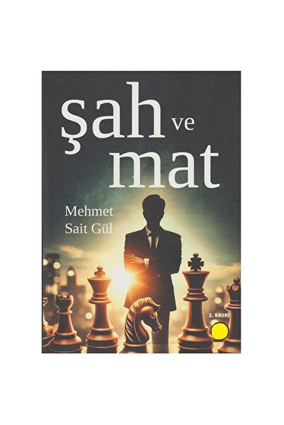 Kişisel Yayınlar Şah ve Mat - Mehmet Sait Gül