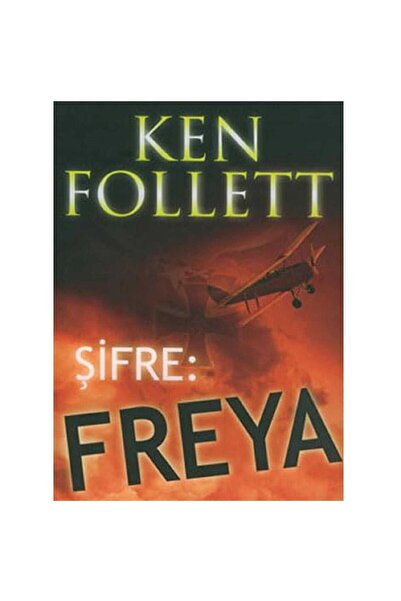Kişisel Yayınlar Şifre: Freya - Ken Follett (İLK BASKI 2002)
