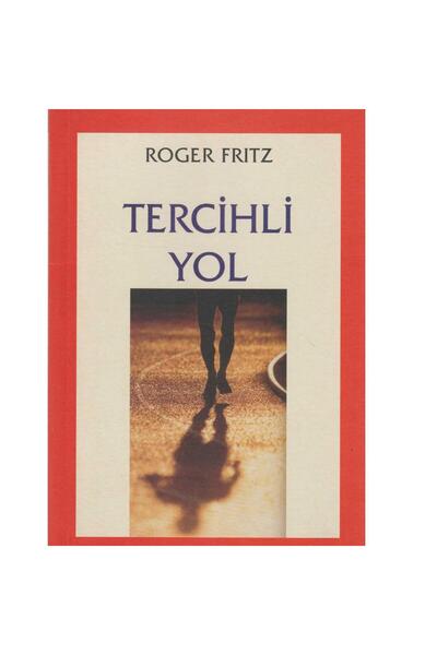 Kişisel Yayınlar Tercihli Yol - Roger Fritz (İLK BASKI 2003)