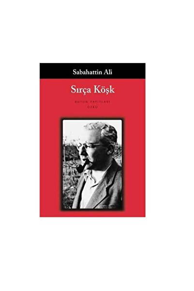 Kişisel Yayınlar Sırça Köşk: Bütün Yapıtları - Sabahattin Ali