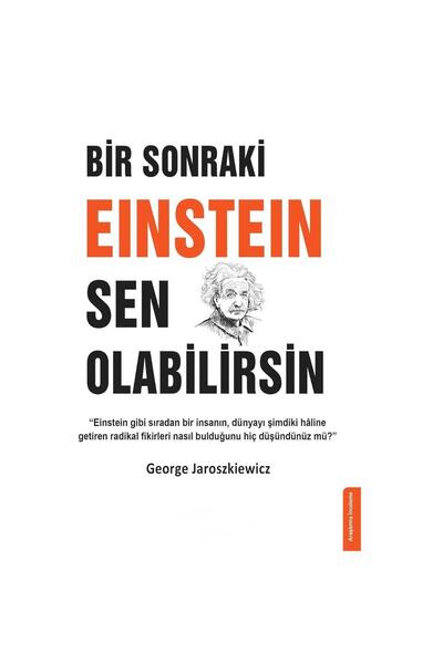 Kişisel Yayınlar Bir Sonraki Einstein Sen Olabilirsin - George Jaroszkiewicz(...