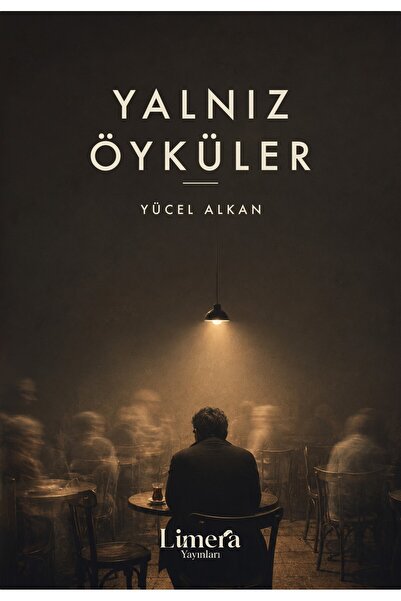 Yalnız Öyküler - Yücel ALKAN