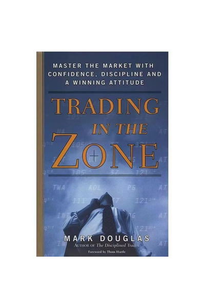 Choice B Trading in the Zone by Mark Douglas - Master Market Confidence, Disc...