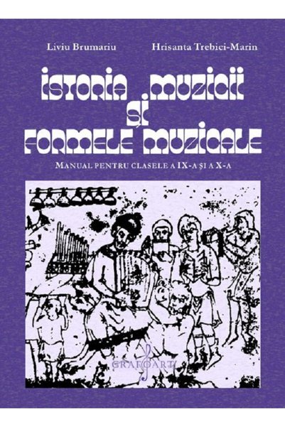 GRAFOART Istoria muzicii si formele muzicale - Clasele 9-10 - Manual - Liviu ...