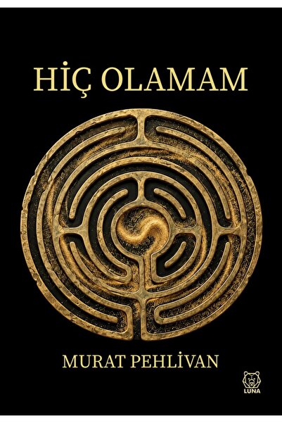 Luna Yayınları Hiç Olamam /Murat Pehlivan/9786258565843