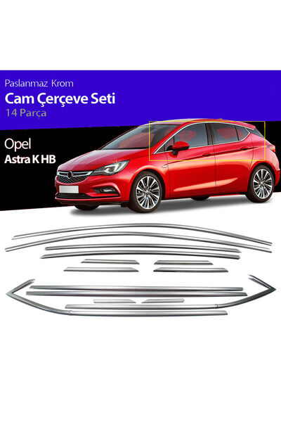 Universal Opel Astra K Cam Çıtası Çerçevesi Kromu Nikelajı Komple Hb