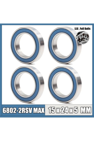 Choice 6802 2RSV MAX Bearing 15*24*5 mm 4Pcs 6802-2RS Full Balls Bicycle Pivo...