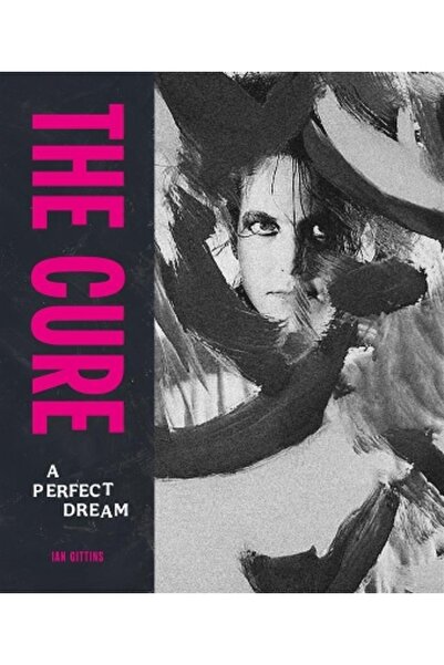 Palazzo Editions Ltd The Cure: A Perfect Dream