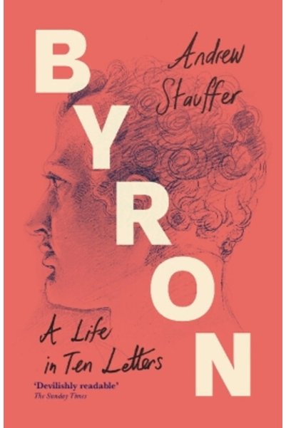 Cambridge University Press Byron: A Life in Ten Letters