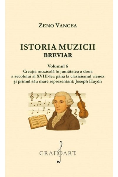 GRAFOART Istoria muzicii. Breviar Vol.6 - Zeno Vancea