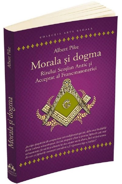 HERALD Morala si dogma Ritului Scotian Antic si Acceptat Francmasoneriei - Al...