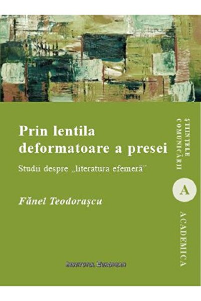 INSTITUTUL EUROPEAN Prin lentila deformatoare a presei - Fanel Teodorascu