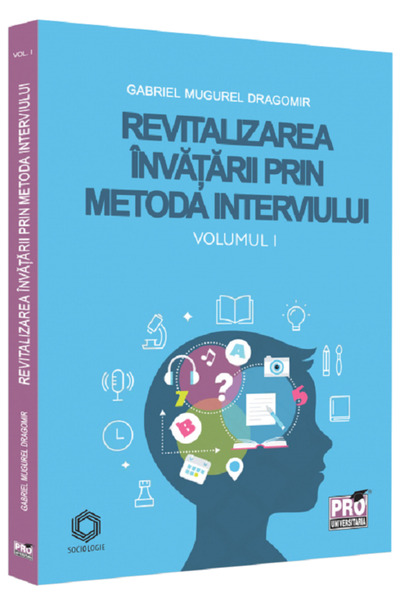 Pro Universitaria Revitalizarea invatarii prin metoda interviului Vol.1 - Gab...