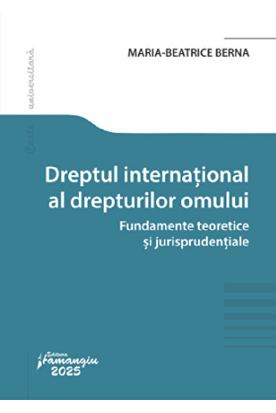 HAMANGIU Dreptul international al drepturilor omului - Maria-Beatrice Berna