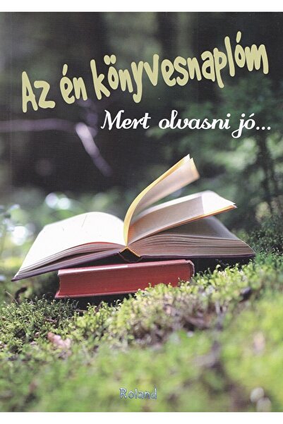 ROLAND Jurnalul meu literar. Az en konyvesnaplom