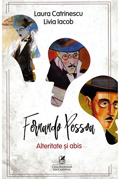 Cartea Romaneasca Educational Fernando Pessoa. Alteritate si abis - Laura Cat...