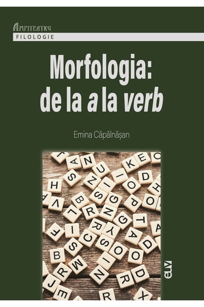 Universitatii de Vest Morfologia: De la a la verb - Emina Capalnasan