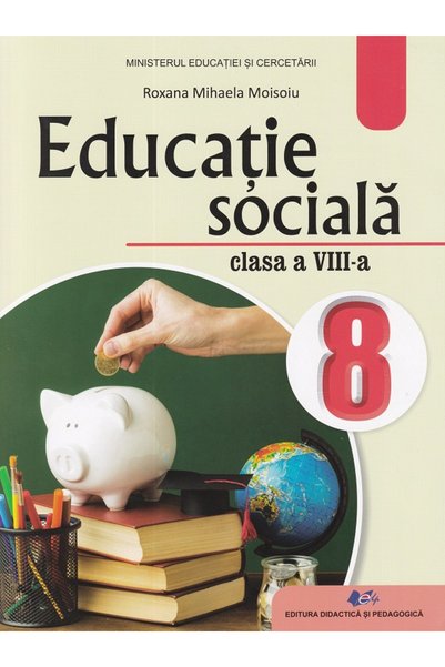 Didactica si Pedagogica Educatie sociala - Clasa 8 - Manual - Roxana Moisoiu