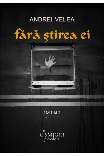 CISMIGIU BOOKS Fara stirea ei - Andrei Velea