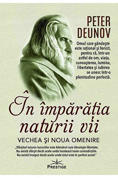 Prestige In imparatia naturii vii. Vechea si noua omenire - Peter Deunov