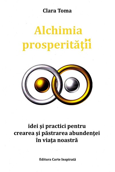 CARTE INSPIRATA Alchimia prosperitatii - Clara Toma