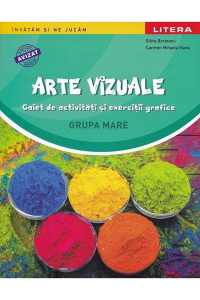 Litera Arte vizuale - Grupa mare - Caiet de activitati si exercitii grafice -...